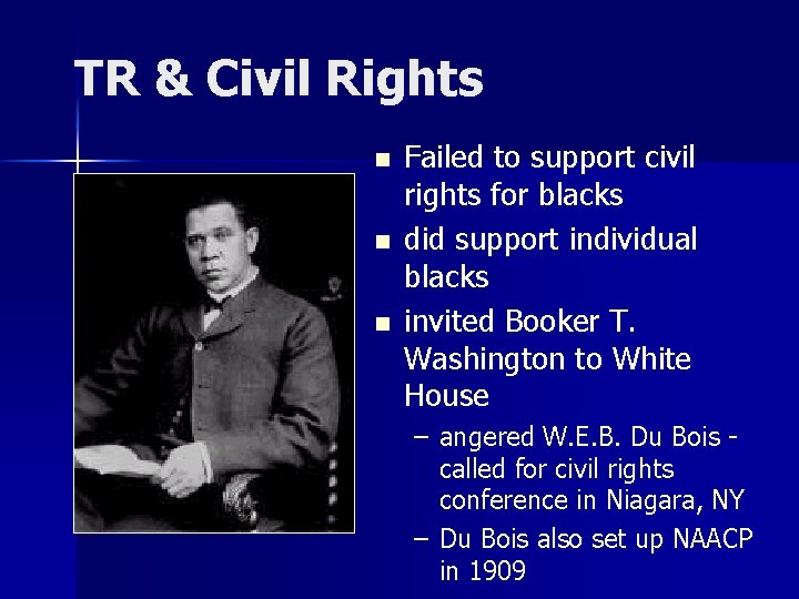 TR & Civil Rights n n n Failed to support civil rights for blacks