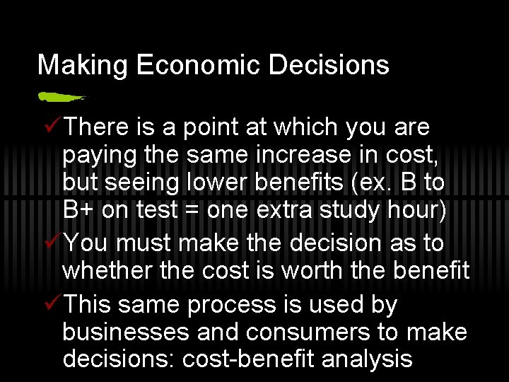 Making Economic Decisions üThere is a point at which you are paying the same