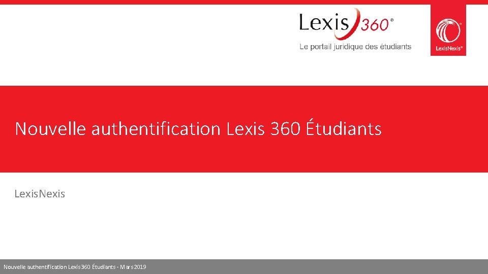 Nouvelle authentification Lexis 360 Étudiants Lexis. Nexis Nouvelle authentification Lexis 360 Étudiants - Mars