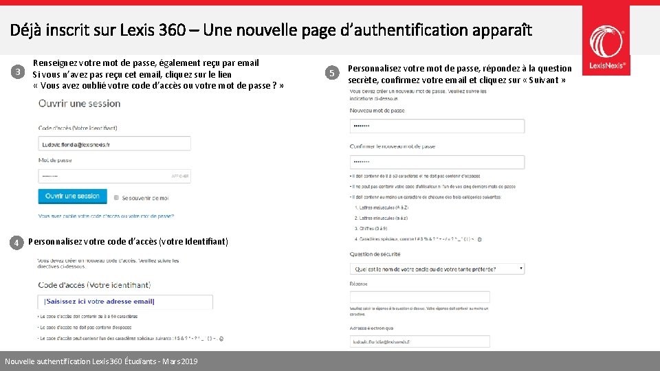 Déjà inscrit sur Lexis 360 – Une nouvelle page d’authentification apparaît 3 Renseignez votre