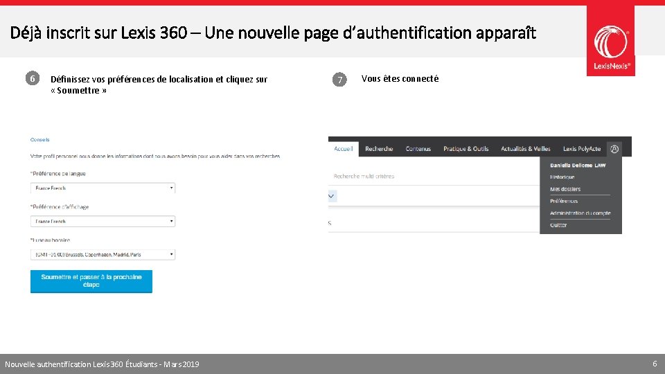 Déjà inscrit sur Lexis 360 – Une nouvelle page d’authentification apparaît 6 Définissez vos