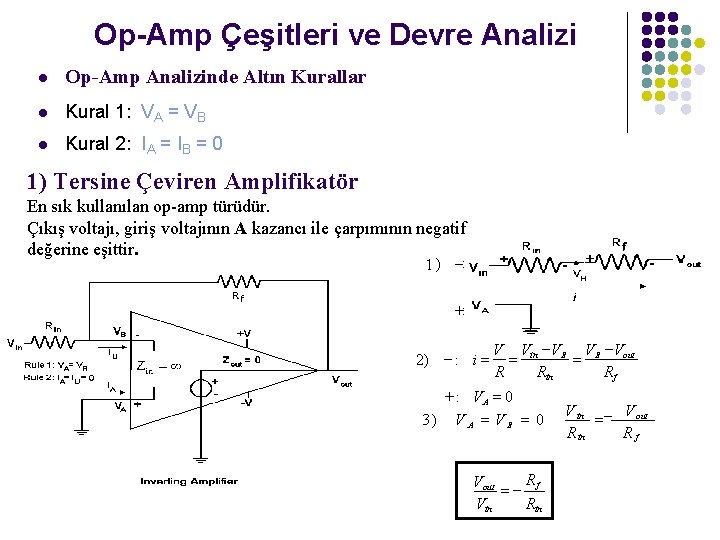 Op-Amp Çeşitleri ve Devre Analizi l Op-Amp Analizinde Altın Kurallar l Kural 1: VA