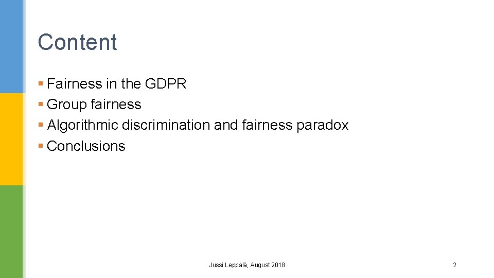 Content § Fairness in the GDPR § Group fairness § Algorithmic discrimination and fairness