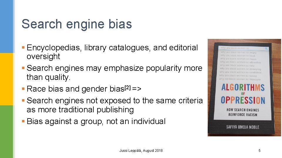 Search engine bias § Encyclopedias, library catalogues, and editorial oversight § Search engines may