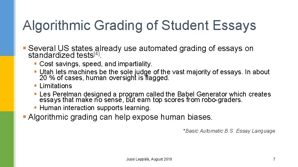 Algorithmic Grading of Student Essays § Several US states already use automated grading of