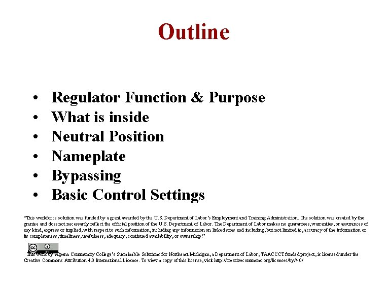 Outline • • • Regulator Function & Purpose What is inside Neutral Position Nameplate