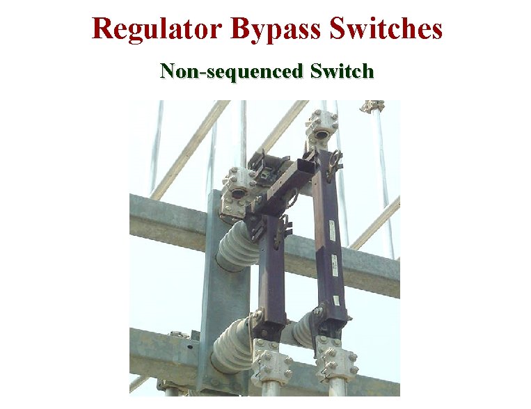 Regulator Bypass Switches Non-sequenced Switch 