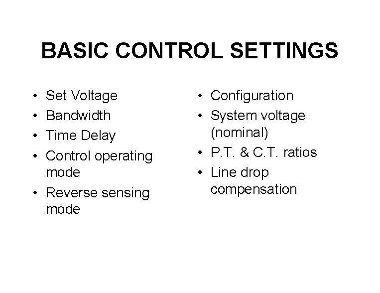 BASIC CONTROL SETTINGS • • Set Voltage Bandwidth Time Delay Control operating mode •