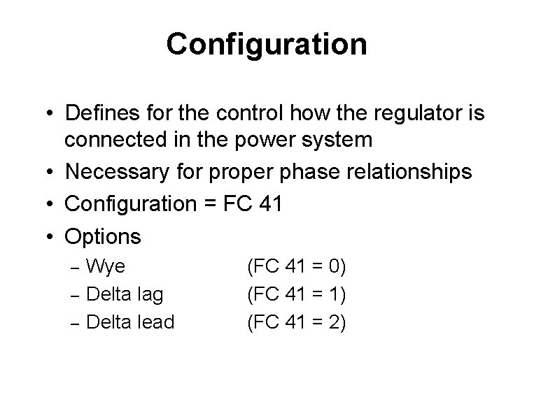 Configuration • Defines for the control how the regulator is connected in the power