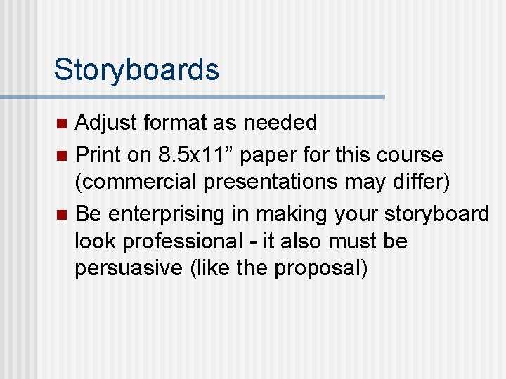 Storyboards Adjust format as needed n Print on 8. 5 x 11” paper for