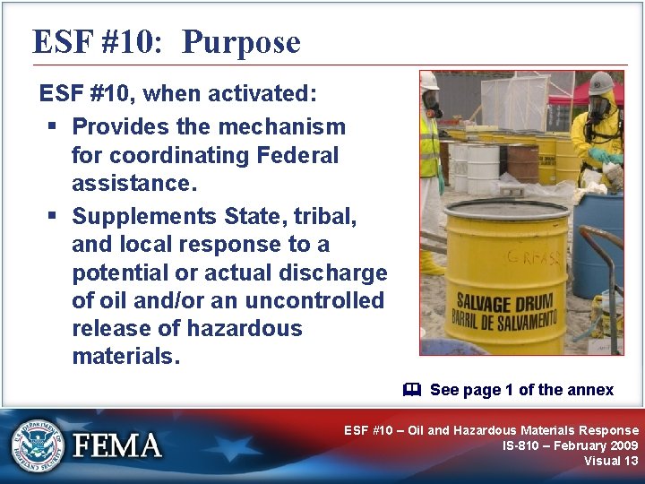 ESF #10: Purpose ESF #10, when activated: § Provides the mechanism for coordinating Federal