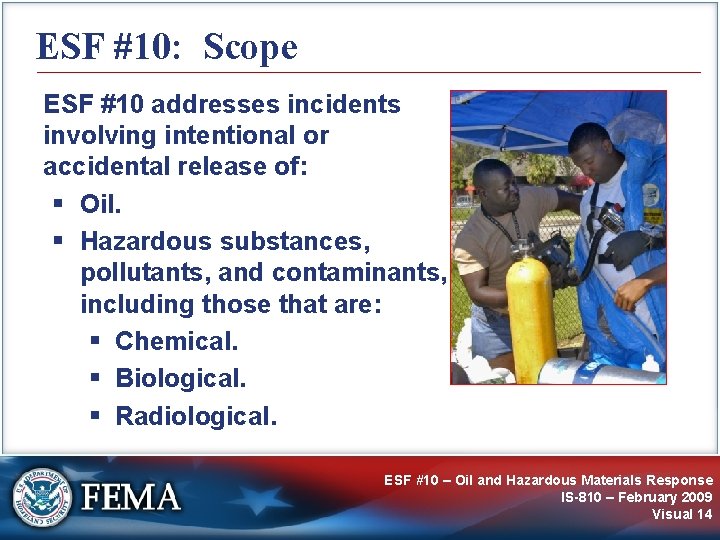 ESF #10: Scope ESF #10 addresses incidents involving intentional or accidental release of: §