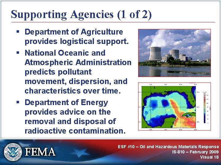 Supporting Agencies (1 of 2) § Department of Agriculture provides logistical support. § National