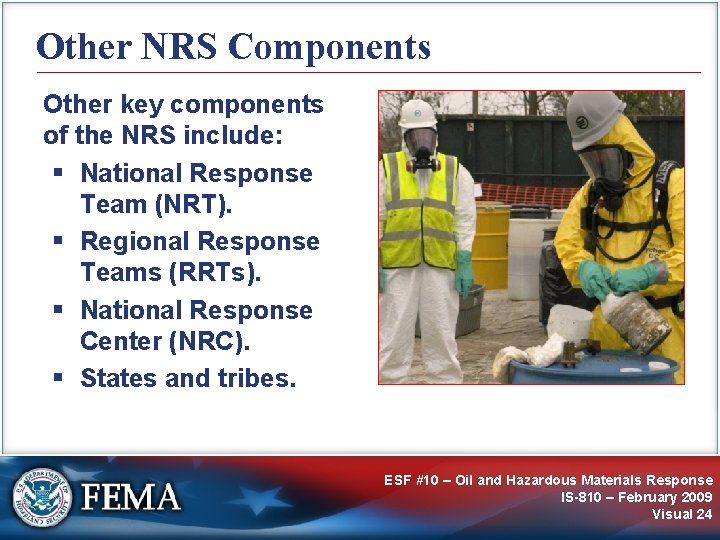 Other NRS Components Other key components of the NRS include: § National Response Team