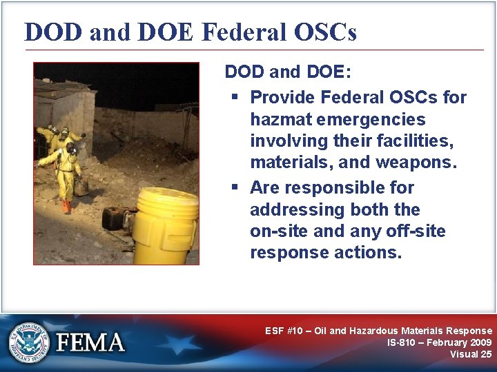 DOD and DOE Federal OSCs DOD and DOE: § Provide Federal OSCs for hazmat