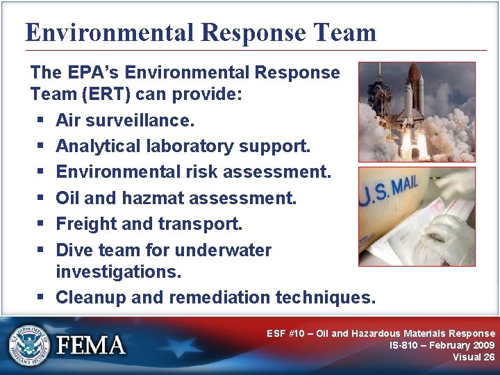 Environmental Response Team The EPA’s Environmental Response Team (ERT) can provide: § Air surveillance.