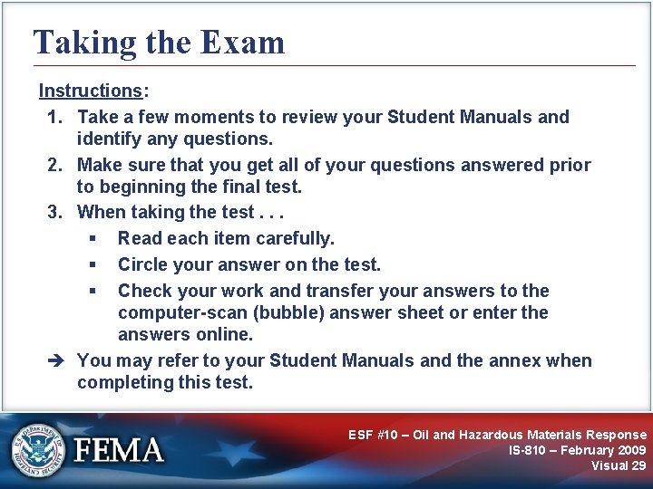 Taking the Exam Instructions: 1. Take a few moments to review your Student Manuals