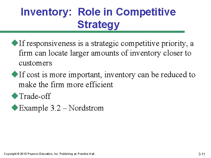 Inventory: Role in Competitive Strategy u. If responsiveness is a strategic competitive priority, a