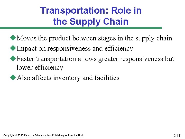 Transportation: Role in the Supply Chain u. Moves the product between stages in the