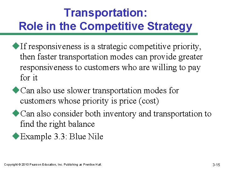 Transportation: Role in the Competitive Strategy u. If responsiveness is a strategic competitive priority,