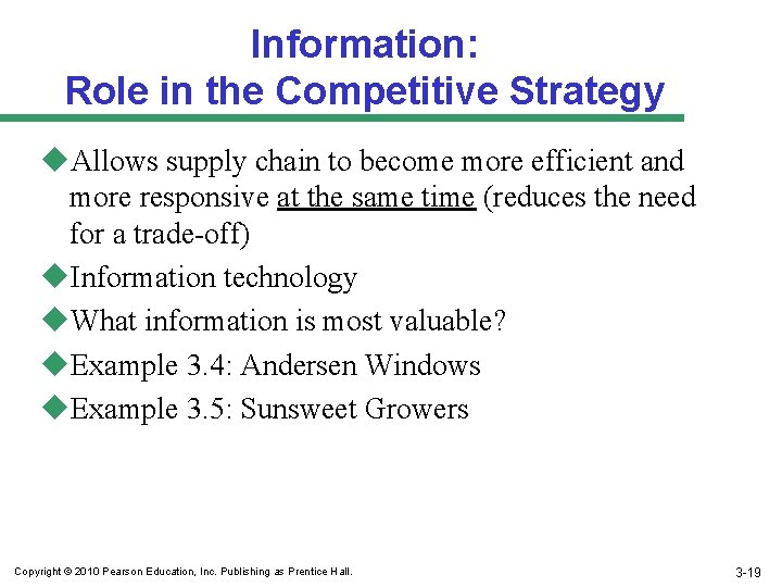 Information: Role in the Competitive Strategy u. Allows supply chain to become more efficient