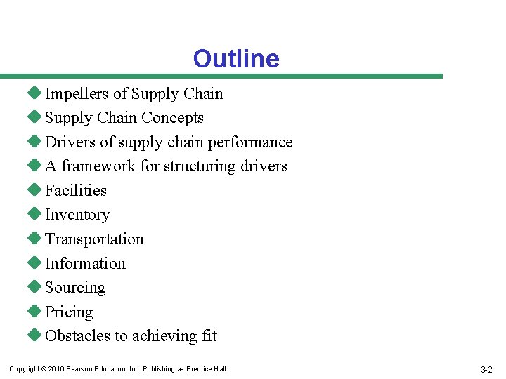 Outline u Impellers of Supply Chain u Supply Chain Concepts u Drivers of supply