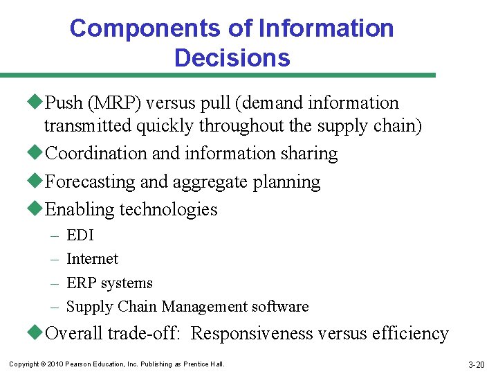 Components of Information Decisions u. Push (MRP) versus pull (demand information transmitted quickly throughout