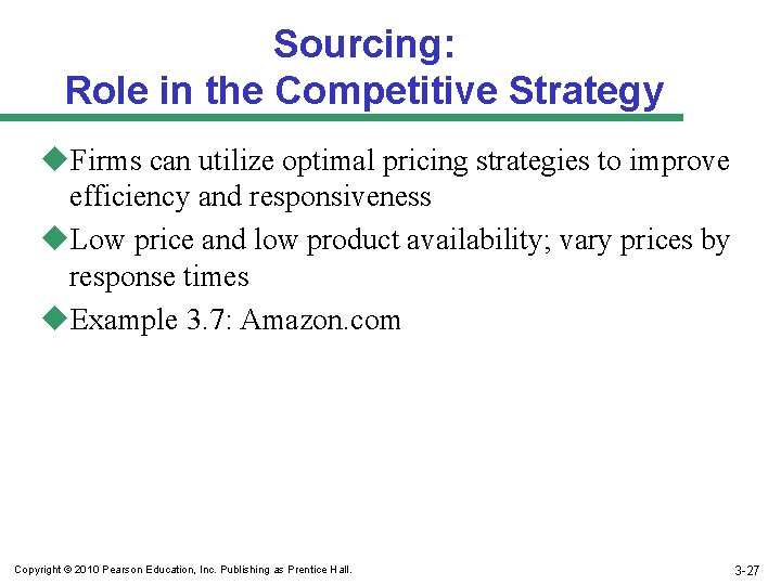 Sourcing: Role in the Competitive Strategy u. Firms can utilize optimal pricing strategies to