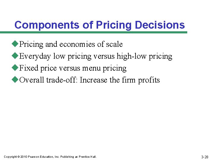 Components of Pricing Decisions u. Pricing and economies of scale u. Everyday low pricing