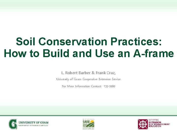 Soil Conservation Practices: How to Build and Use an A-frame L. Robert Barber &