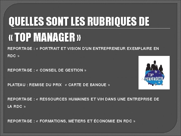 QUELLES SONT LES RUBRIQUES DE « TOP MANAGER » REPORTAGE : « PORTRAIT ET