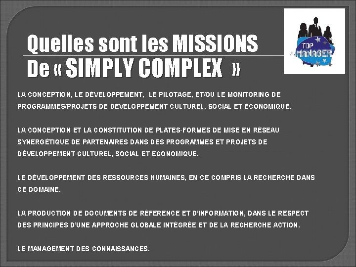 Quelles sont les MISSIONS De « SIMPLY COMPLEX » LA CONCEPTION, LE DÉVELOPPEMENT, LE