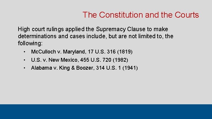 The Constitution and the Courts High court rulings applied the Supremacy Clause to make
