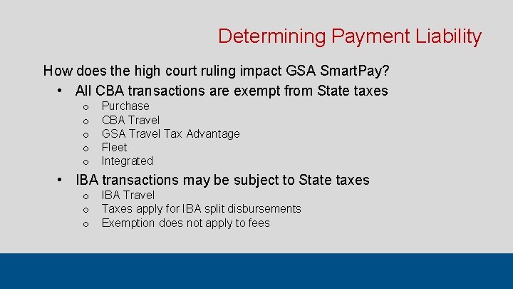 Determining Payment Liability How does the high court ruling impact GSA Smart. Pay? •