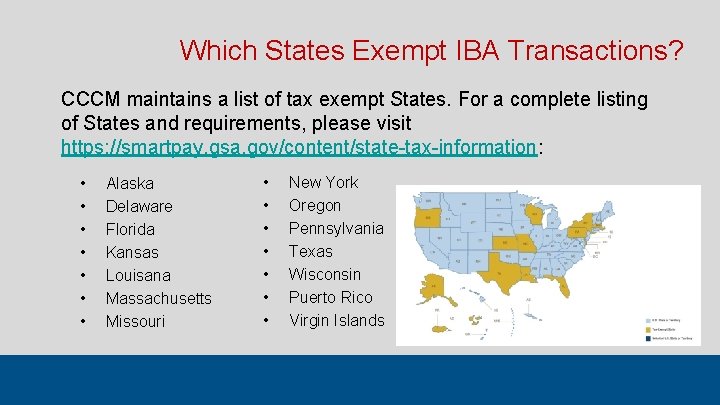 Which States Exempt IBA Transactions? CCCM maintains a list of tax exempt States. For