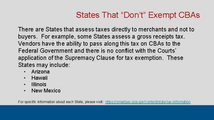 States That “Don’t” Exempt CBAs There are States that assess taxes directly to merchants