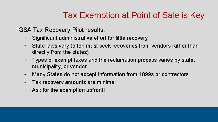 Tax Exemption at Point of Sale is Key GSA Tax Recovery Pilot results: •