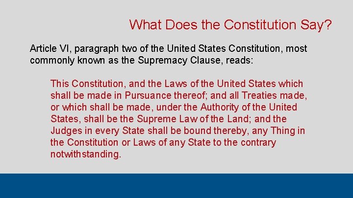 What Does the Constitution Say? Article VI, paragraph two of the United States Constitution,