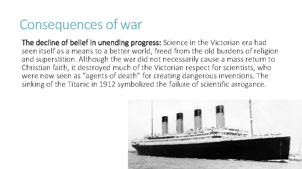 Consequences of war The decline of belief in unending progress: Science in the Victorian