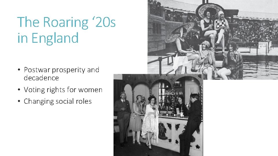 The Roaring ‘ 20 s in England • Postwar prosperity and decadence • Voting