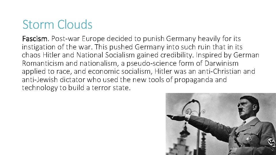 Storm Clouds Fascism. Post-war Europe decided to punish Germany heavily for its instigation of