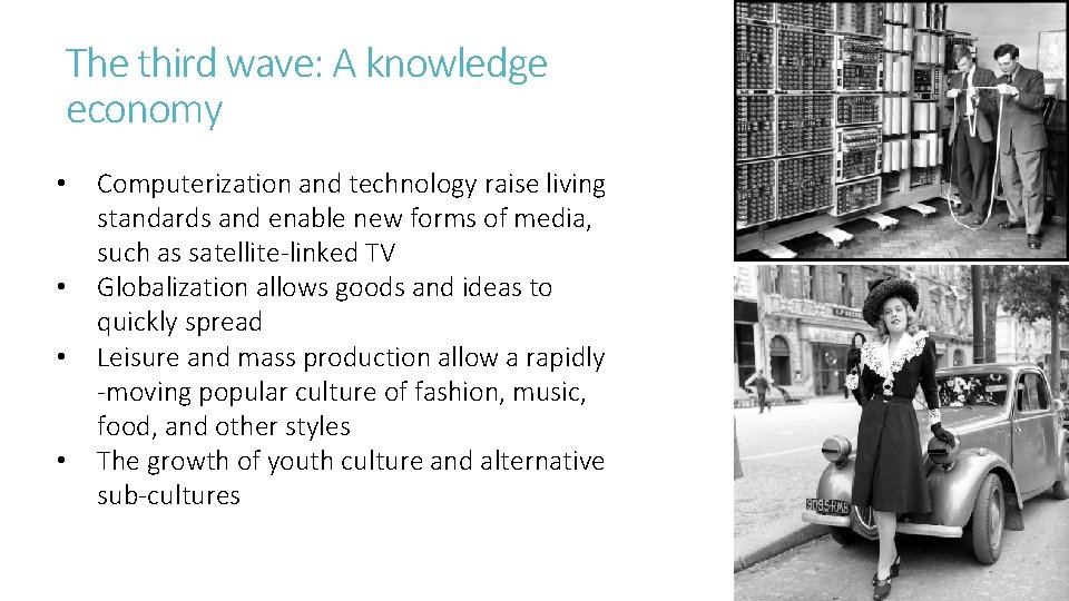 The third wave: A knowledge economy • • Computerization and technology raise living standards