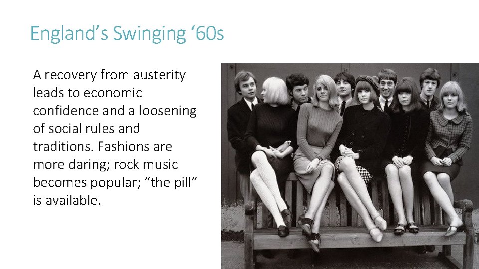 England’s Swinging ‘ 60 s A recovery from austerity leads to economic confidence and