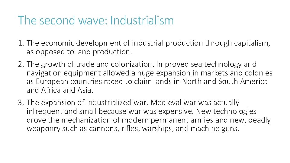 The second wave: Industrialism 1. The economic development of industrial production through capitalism, as