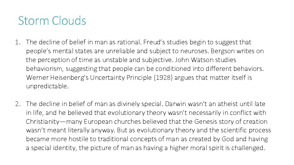 Storm Clouds 1. The decline of belief in man as rational. Freud’s studies begin