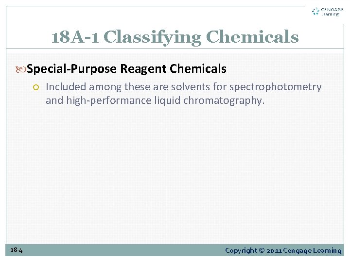 18 A-1 Classifying Chemicals Special-Purpose Reagent Chemicals Included among these are solvents for spectrophotometry