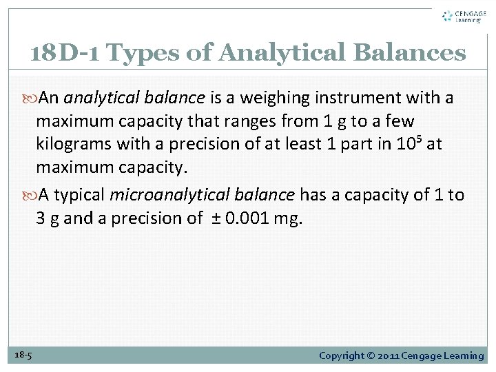 18 D-1 Types of Analytical Balances An analytical balance is a weighing instrument with