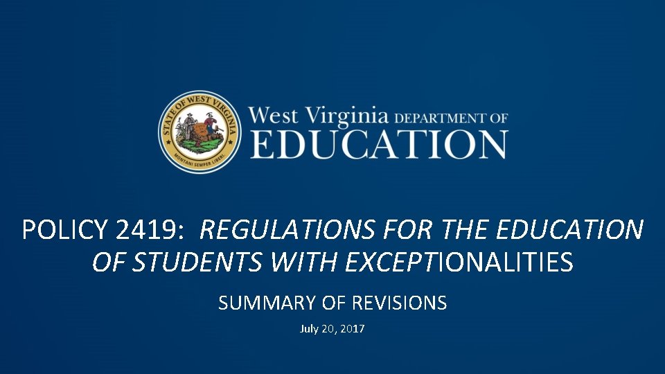 POLICY 2419: REGULATIONS FOR THE EDUCATION OF STUDENTS WITH EXCEPTIONALITIES SUMMARY OF REVISIONS July POLICY 2419: REGULATIONS FOR THE EDUCATION OF STUDENTS WITH EXCEPTIONALITIES SUMMARY OF REVISIONS July
