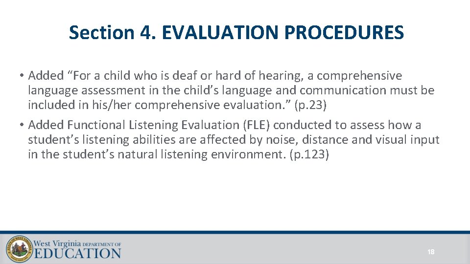 Section 4. EVALUATION PROCEDURES • Added “For a child who is deaf or hard Section 4. EVALUATION PROCEDURES • Added “For a child who is deaf or hard
