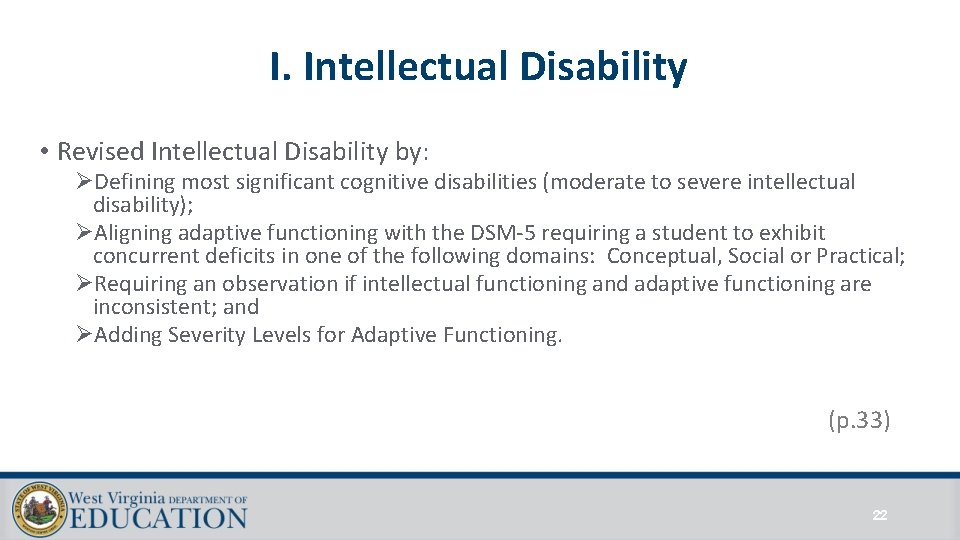 I. Intellectual Disability • Revised Intellectual Disability by: ØDefining most significant cognitive disabilities (moderate I. Intellectual Disability • Revised Intellectual Disability by: ØDefining most significant cognitive disabilities (moderate